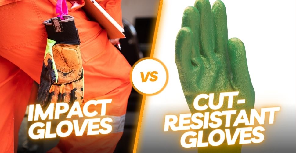 Impact Gloves vs Cut-Resistant Gloves