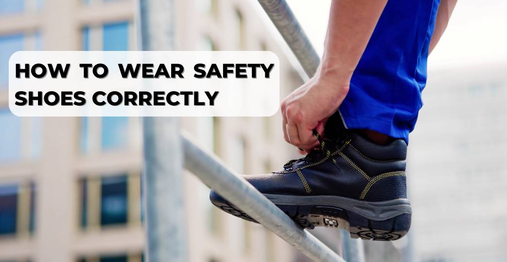 how to wear safety shoes correctly